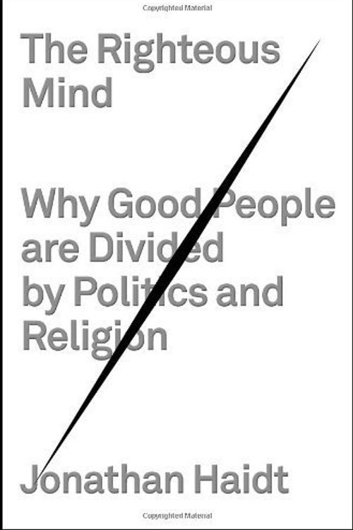 Cover Art for B00M0CYWBO, The Righteous Mind: Why Good People Are Divided by Politics and Religion by Haidt, Jonathan (2012) Hardcover by Unknown