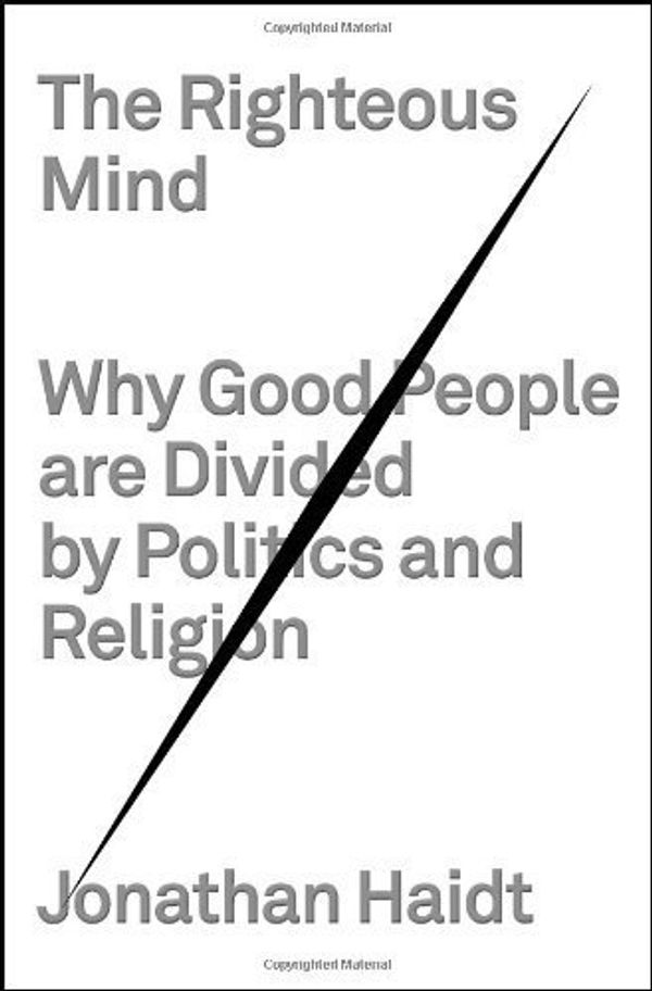 Cover Art for B00M0CYWBO, The Righteous Mind: Why Good People Are Divided by Politics and Religion by Haidt, Jonathan (2012) Hardcover by Unknown