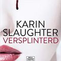 Cover Art for B06XX3VCZ6, Versplinterd (Dutch Edition) by Karin Slaughter
