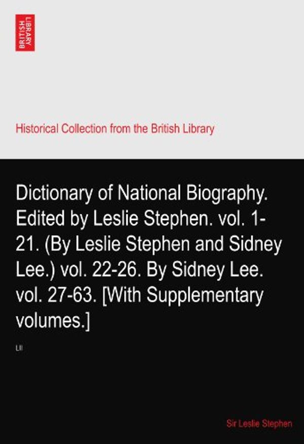 Cover Art for B003PDMOQC, Dictionary of National Biography (Vol 52 Shearman - Smirke) Series edited by Leslie Stephen. 1885-1901: LII by Sir Leslie Stephen