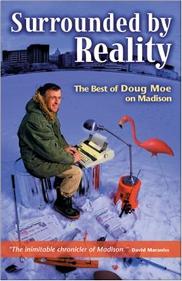 Cover Art for 9780976353935, Surrounded by Reality by Doug Moe
