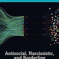 Cover Art for B08GJXR4ZN, Antisocial, Narcissistic, and Borderline Personality Disorders: A New Conceptualization of Development, Reinforcement, Expression, and Treatment by Daniel J. Fox