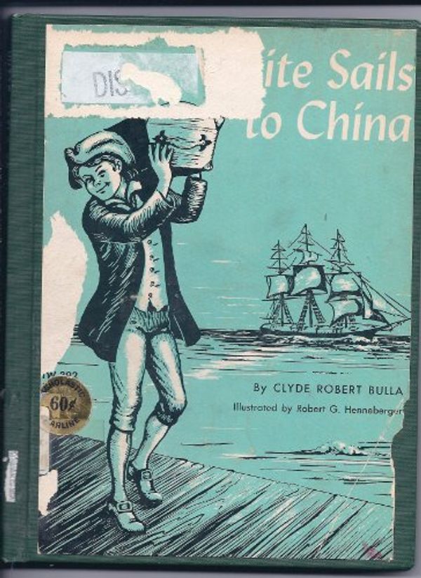 Cover Art for 9780690887136, White Sails to China by Clyde Robert Bulla, Robert G Henneberger