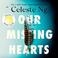 Cover Art for B09QT34ZW3, Our Missing Hearts by Celeste Ng