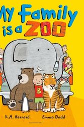 Cover Art for 9781408869406, My Family Is a Zoo by K. A. Gerrard,Emma Dodd