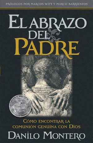 Cover Art for 9781616382872, El Abrazo del Padre = The Father’s Embrace by Danilo Montero