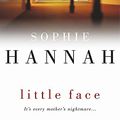 Cover Art for 9780340840313, Little Face by Sophie Hannah