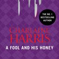 Cover Art for 9781409149736, A Fool and His Honey: An Aurora Teagarden Novel by Charlaine Harris