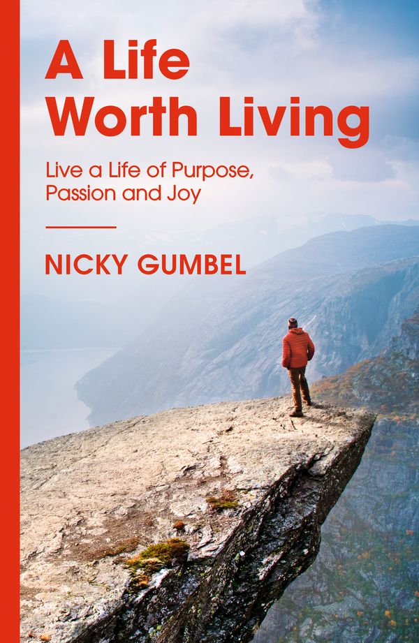 Cover Art for 9781473680753, A Life Worth Living by Nicky Gumbel