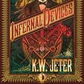 Cover Art for 9780857660961, Infernal Devices by K. W. Jeter