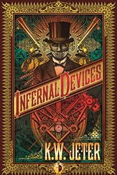 Cover Art for 9780857660961, Infernal Devices by K. W. Jeter