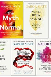 Cover Art for 9789123479993, Dr Gabor Maté 5 Books Collection Set (When The Body Says No, Hold On To Your Kids, In The Realm Of Hungry Ghosts, Scattered Minds & [Hardcover] The Myth Of Normal) by Gabor Maté, Daniel Maté
