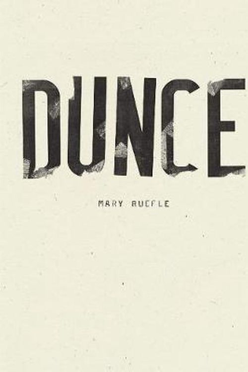 Cover Art for 9781940696850, Dunce by Mary Ruefle