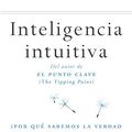 Cover Art for 9788466342421, Inteligencia intuitiva : ¿por qué sabemos la verdad en dos segundos? by Malcolm Gladwell