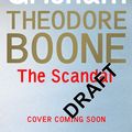 Cover Art for 9781444767728, Theodore Boone: The Scandal: Theodore Boone 6 by John Grisham