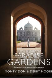Cover Art for 9781473666481, Paradise Gardens: the world's most beautiful Islamic gardens by Monty Don