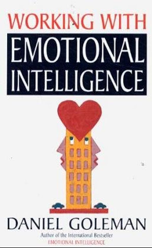 Cover Art for 9780747545804, Working with Emotional Intelligence by Daniel Goleman