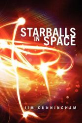 Cover Art for 9781456890452, Starballs in Space by Jim Cunningham