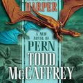 Cover Art for 9780345480309, Dragon Harper A New Novel of Pern by Anne McCaffrey, Todd McCaffrey