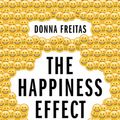 Cover Art for 9780190054670, The Happiness Effect by Donna Freitas
