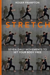 Cover Art for 9781911663881, Stretch: 7 Essential Daily Movements to Set Your Body Free by Roger Frampton
