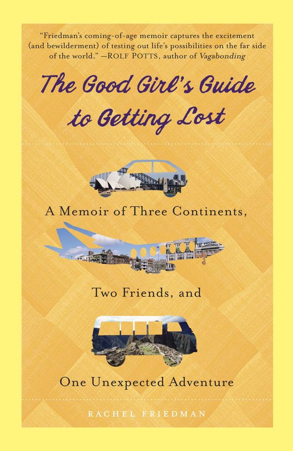 Cover Art for 9780553908206, The Good Girl's Guide to Getting Lost by Rachel Friedman
