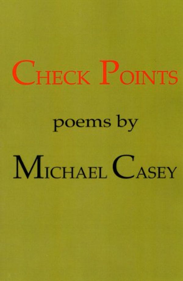 Cover Art for 9780983823810, Check Points by Michael Casey