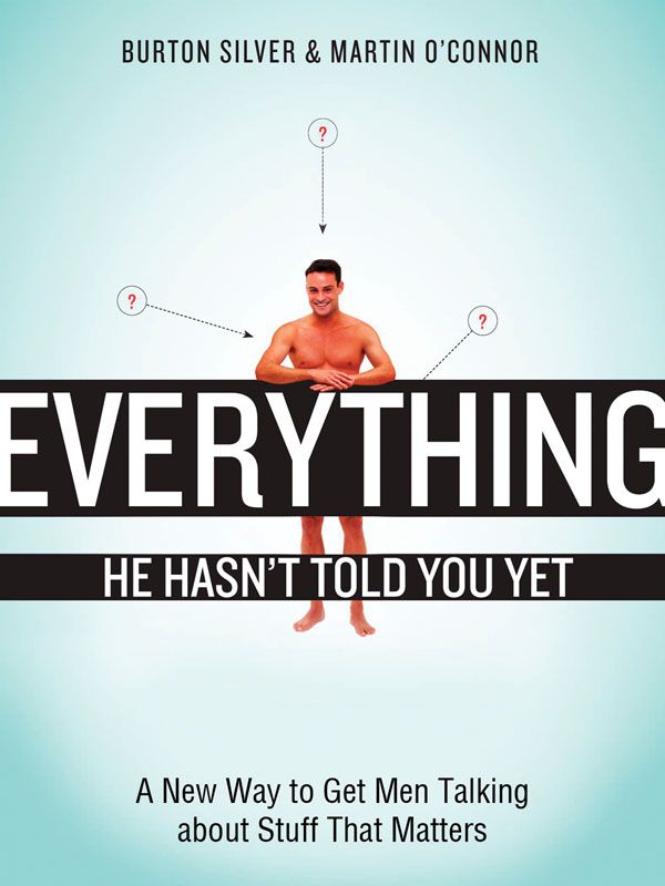 Cover Art for 9781580088862, Everything He Hasn't Told You by Burton Silver And Martin O'Connor