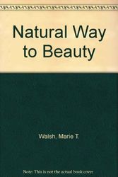 Cover Art for 9780405120541, Natural Way to Beauty by Marie T. Walsh