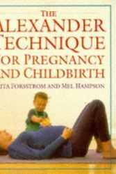 Cover Art for 9780575054868, The Alexander Technique for Pregnancy and Childbirth by Brita Forsstrom