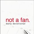 Cover Art for 9780310344124, Not a Fan Daily Devotional by Kyle Idleman