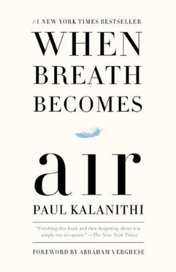 Cover Art for 9780399590405, When Breath Becomes Air by Paul Kalanithi