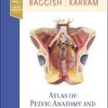 Cover Art for 9780323654005, Atlas of Pelvic Anatomy and Gynecologic Surgery by Baggish MD FACOG, Michael S., Karram MD, Mickey M.