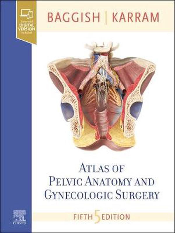 Cover Art for 9780323654005, Atlas of Pelvic Anatomy and Gynecologic Surgery by Baggish MD FACOG, Michael S., Karram MD, Mickey M.