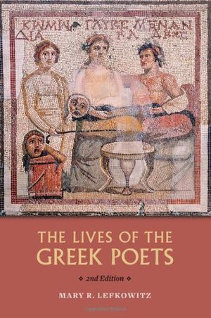 Cover Art for 9781421404646, The Lives of the Greek Poets by Mary R. Lefkowitz