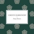 Cover Art for 9781444709155, Green Darkness by Anya Seton