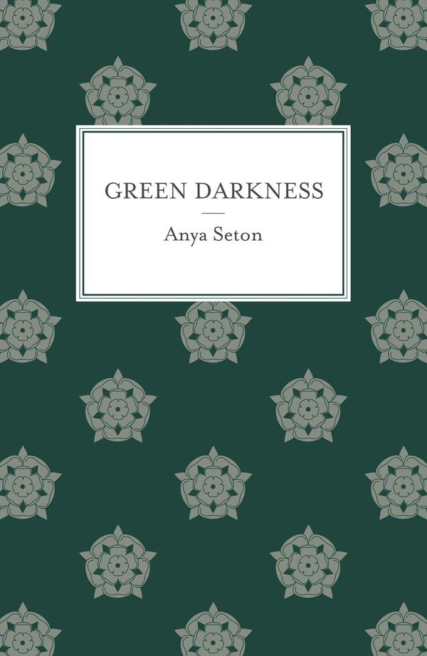 Cover Art for 9781444709155, Green Darkness by Anya Seton