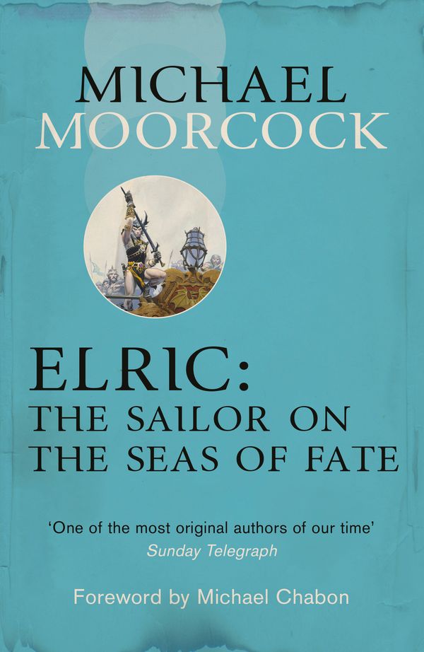 Cover Art for 9780575113602, Elric: The Sailor on the Seas of Fate by Michael Moorcock