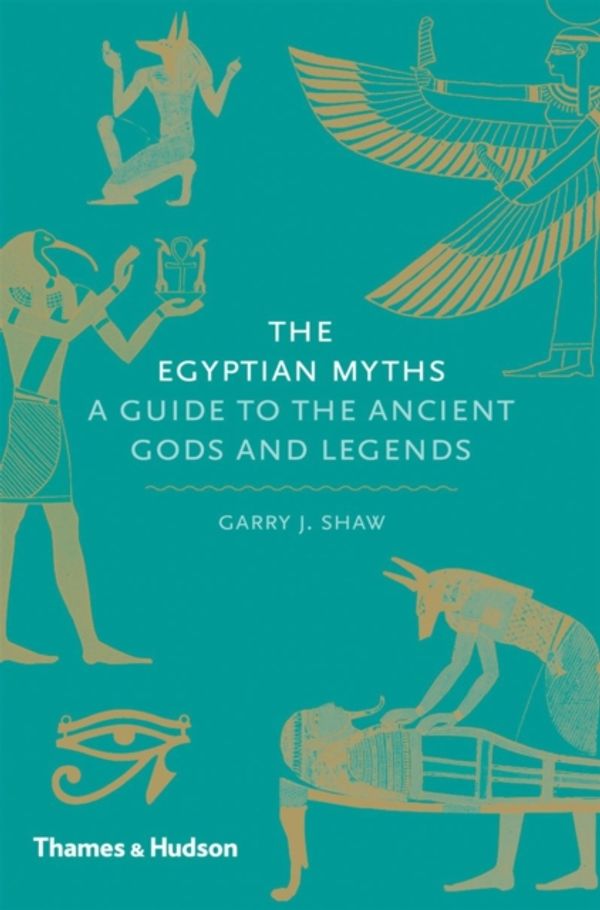 Cover Art for 9780500251980, The Egyptian Myths by Garry J. Shaw