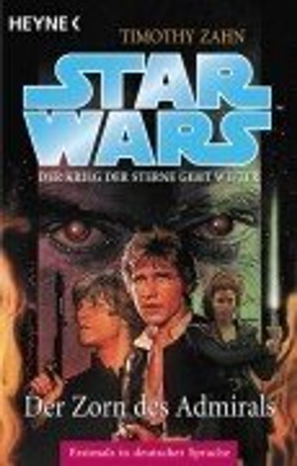 Cover Art for 9783453177789, Star Wars. Die Hand von Thrawn 02/2. Der Zorn des Admirals. by Timothy Zahn