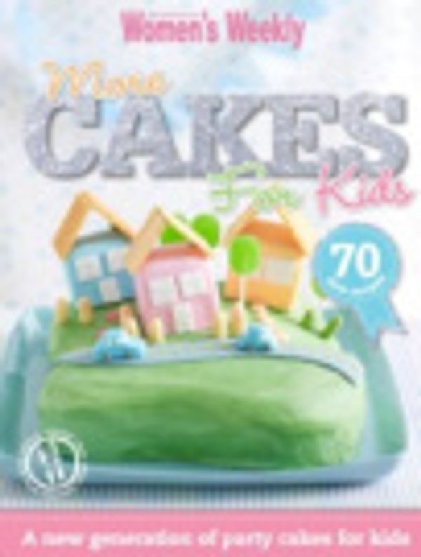 Cover Art for 9781742450285, More Cakes For Kids by The Australian Women's Weekly