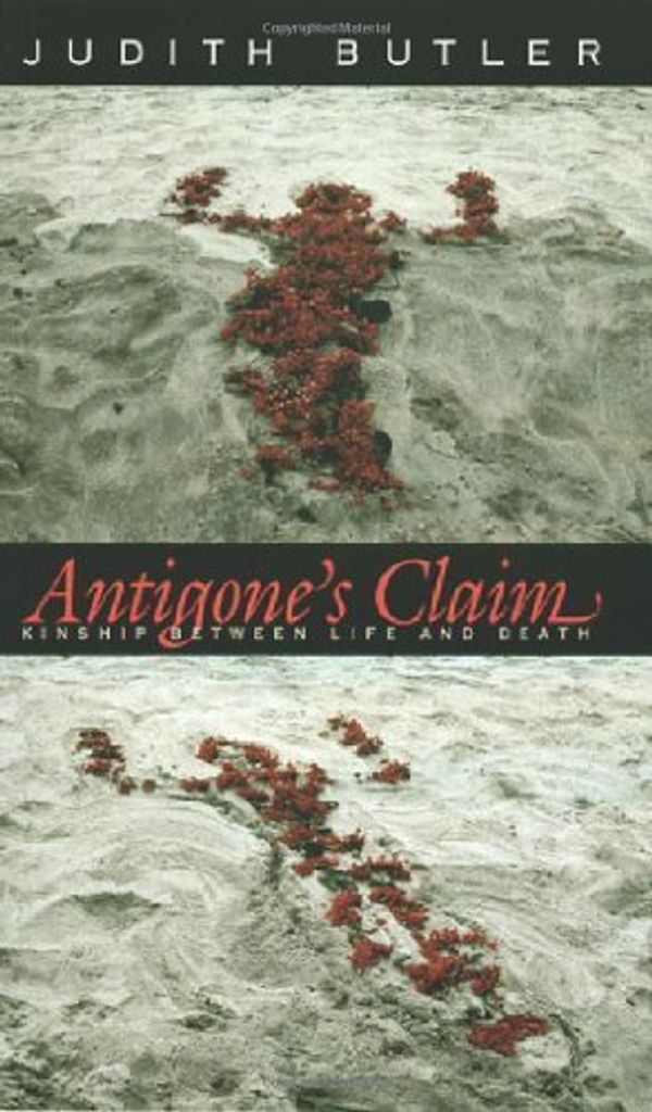 Cover Art for B012YSR6BG, Antigone's Claim by Judith Butler(2002-03-15) by Judith Butler