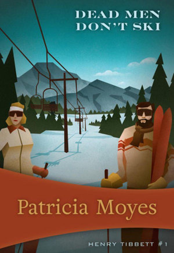 Cover Art for 9781631941283, Dead Men Don't Ski by Patricia Moyes