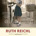 Cover Art for 9780783803654, Tender at the Bone by Ruth Reichl