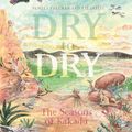 Cover Art for 9781760650285, Dry To Dry: The Seasons Of Kakadu by Pamela Freeman
