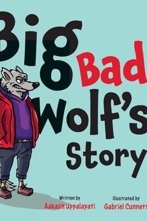 Cover Art for 9781923156005, Big Bad Wolf's Story by Aakash Uppalapati