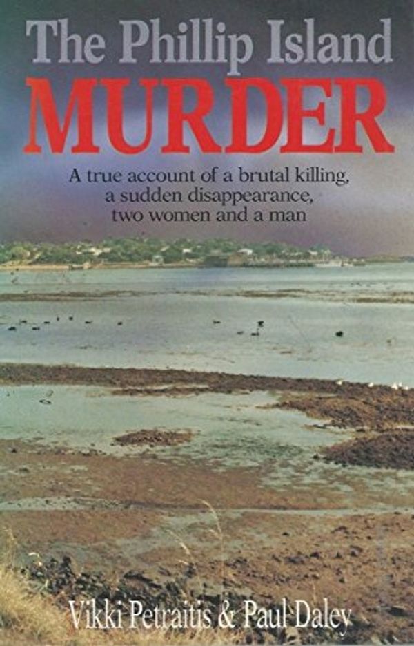 Cover Art for 9781875703098, The Phillip Island murder by Vikki and Daley, Paul Petraitis