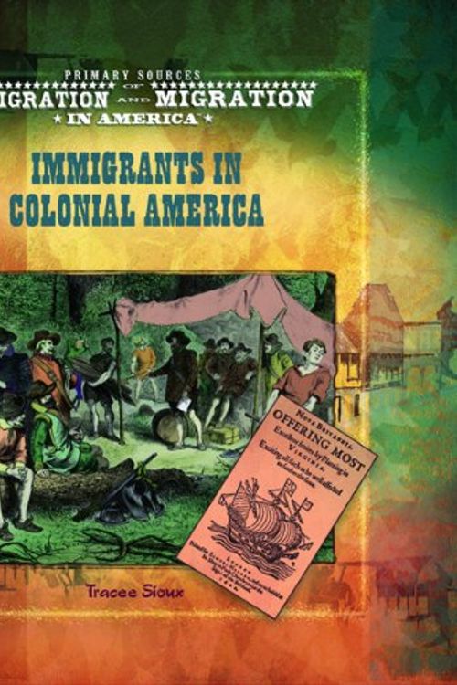 Cover Art for 9780823968237, Immigrants in Colonial America by Tracee Sioux