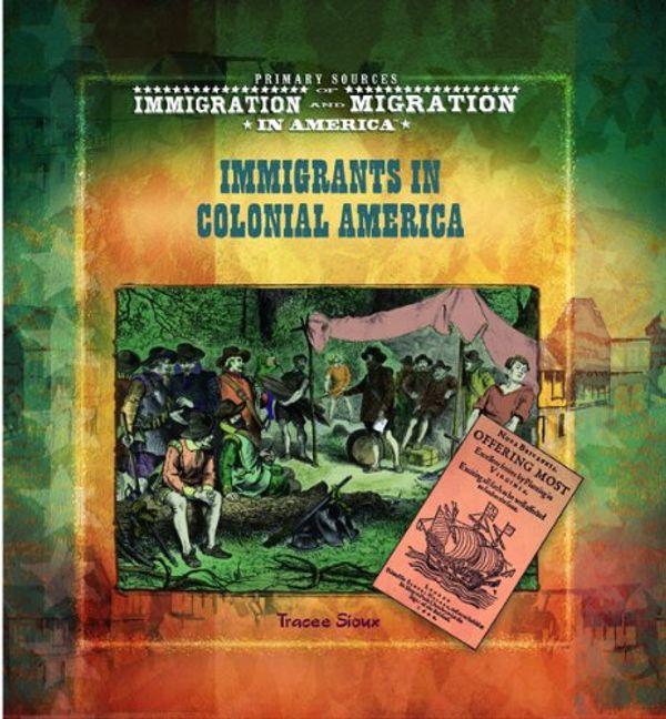 Cover Art for 9780823968237, Immigrants in Colonial America by Tracee Sioux