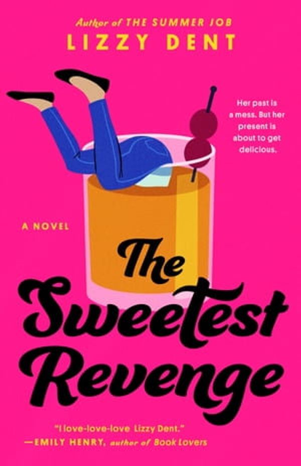 Cover Art for 9780593545485, The Sweetest Revenge by Lizzy Dent
